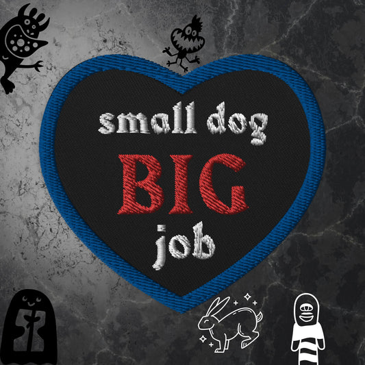 Small Dog BIG Job Patch