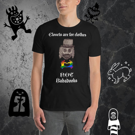 Closets are for Clothes not Babadooks T-Shirt