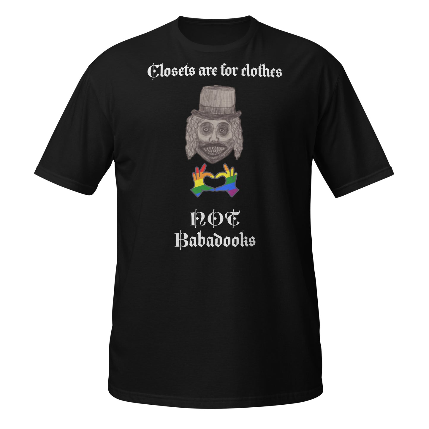 Closets are for Clothes not Babadooks T-Shirt