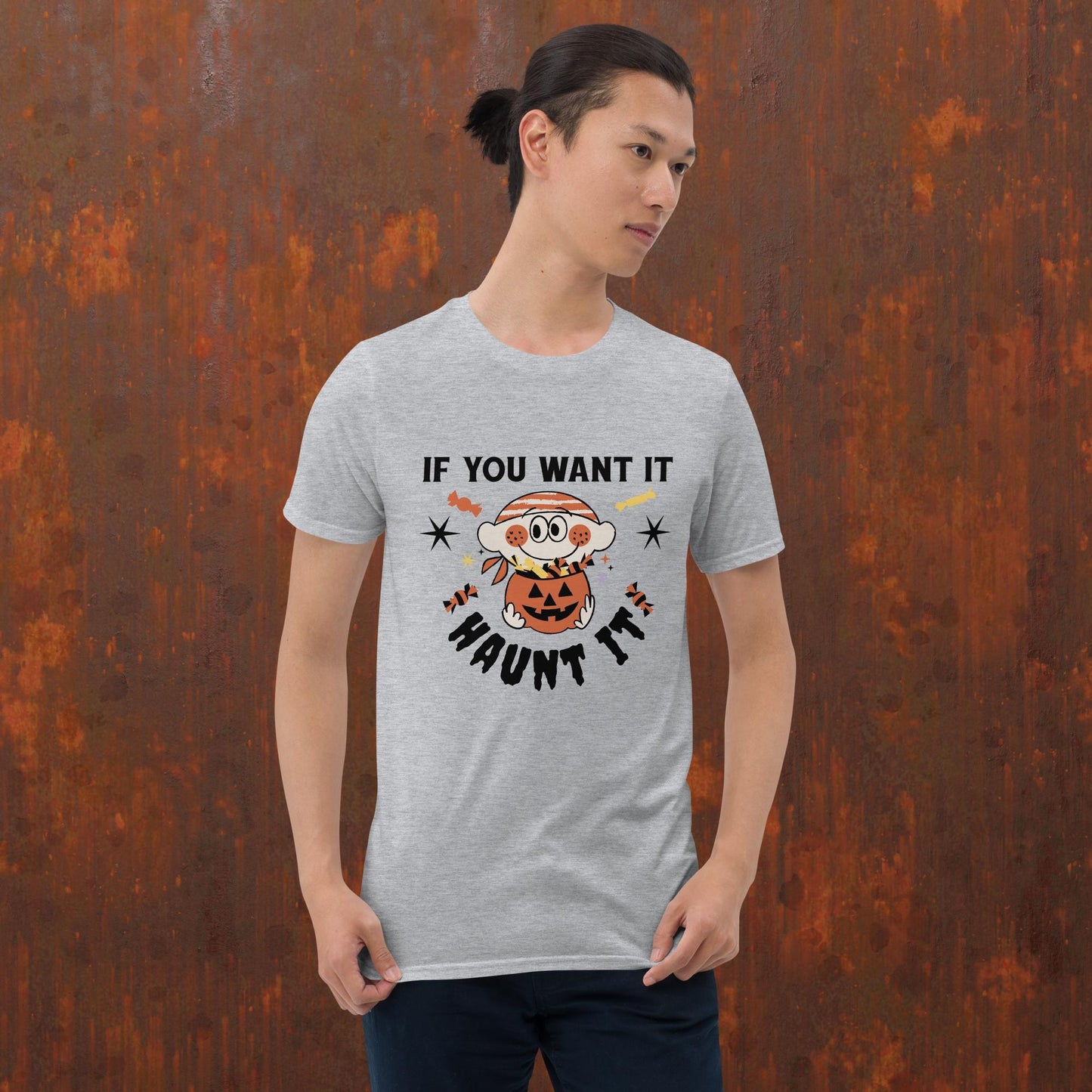 'If you want it... HAUNT IT!' T-Shirt