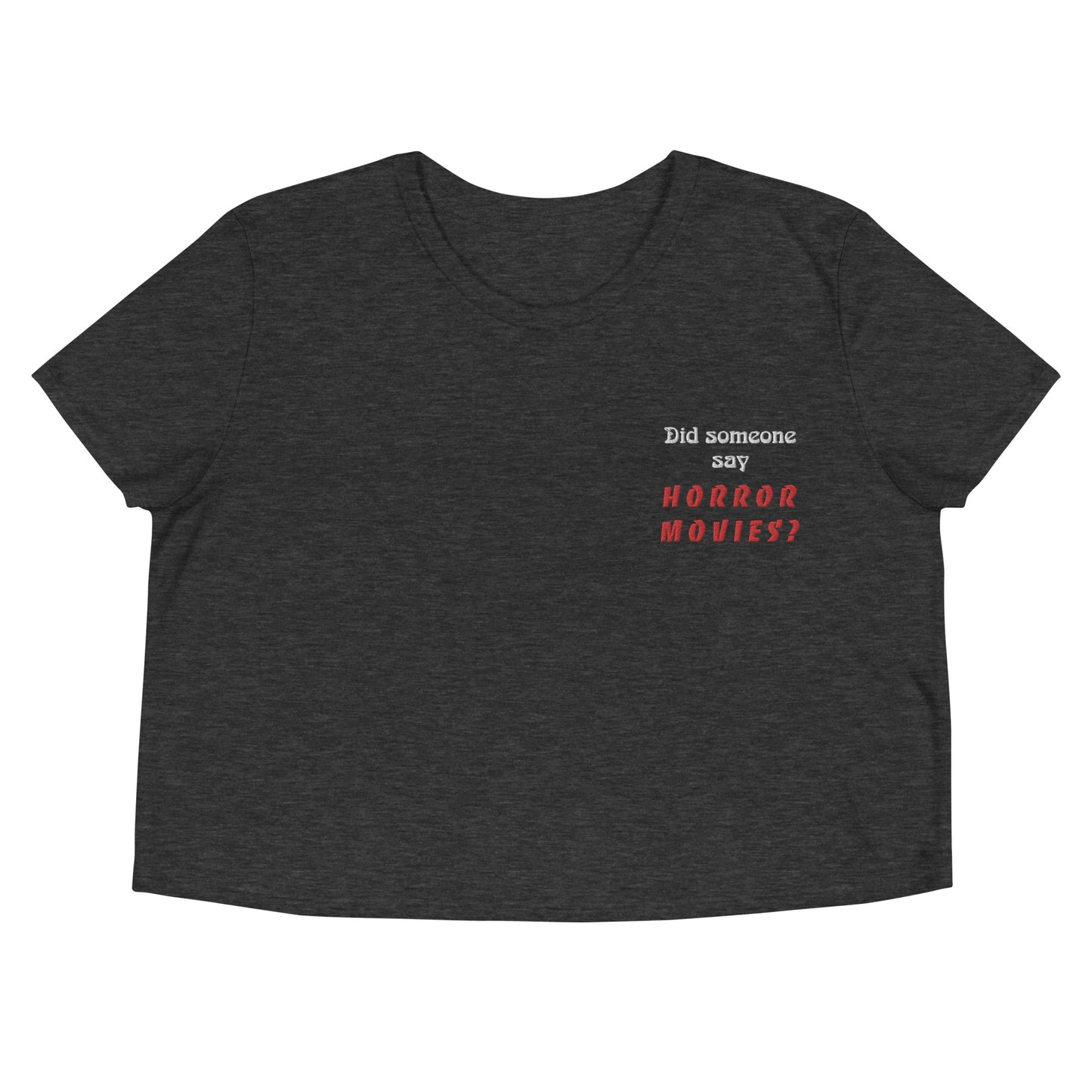 Did someone say 'Horror Movies?' Crop T-Shirt